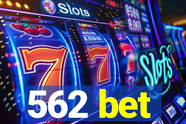 562 bet